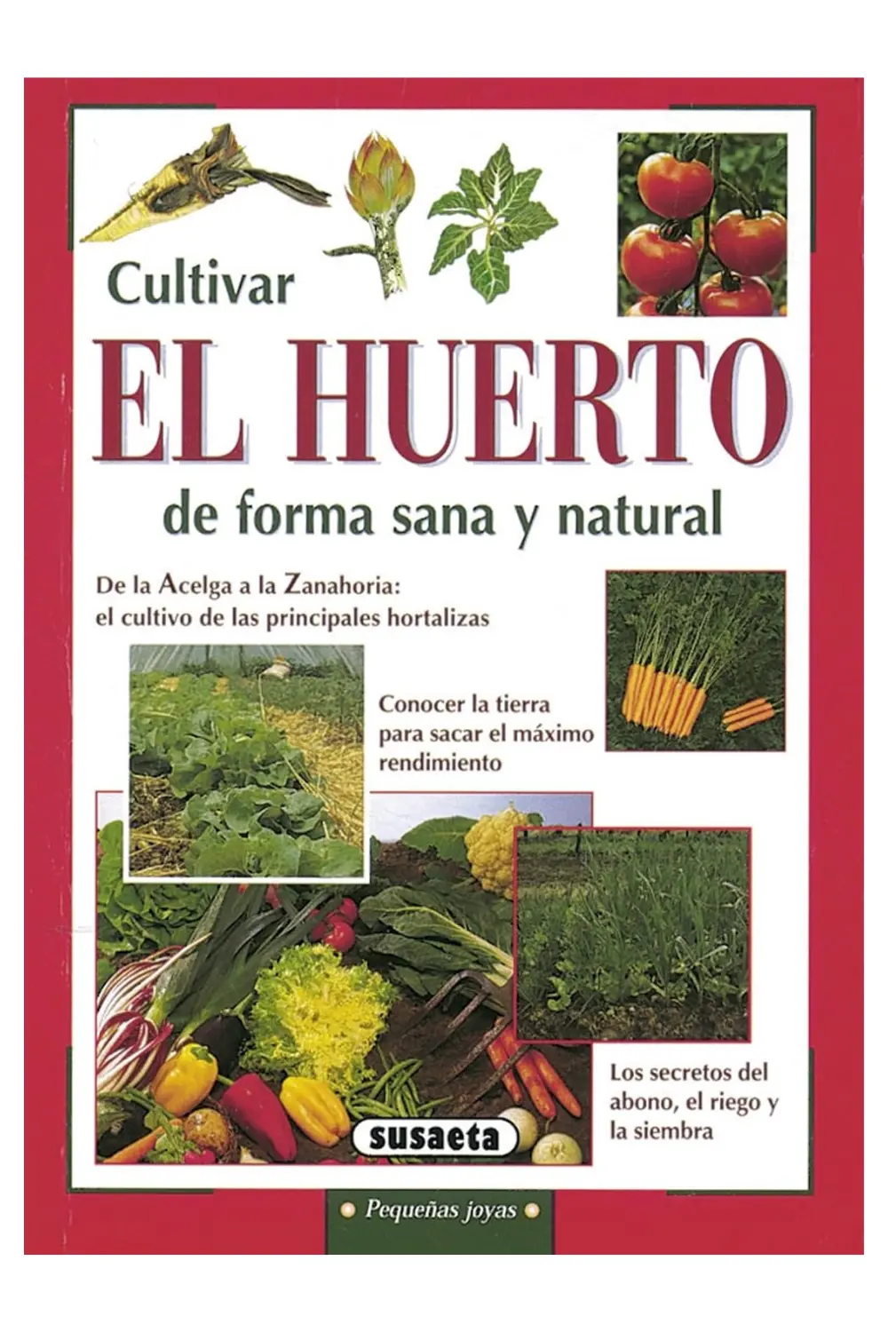 Cultivar el huerto de forma sana y natural